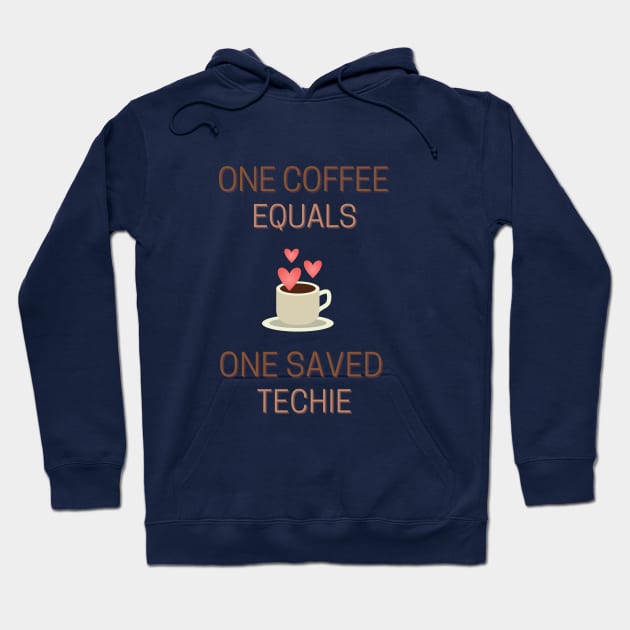 One Coffee Equals One Saved Techie Hoodie by nerdyandnatural